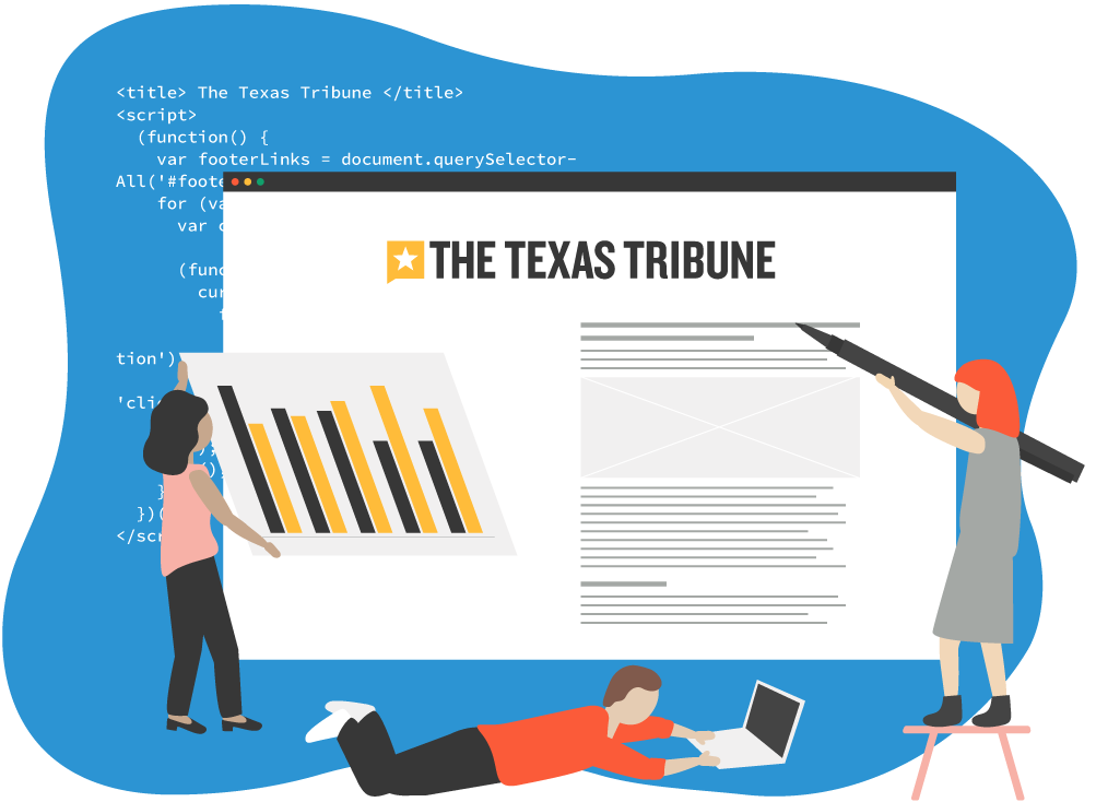 Illustration: Texas Tribune staff building the website and making journalism.
